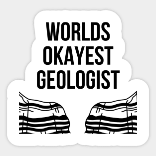 World okayest geologist Sticker